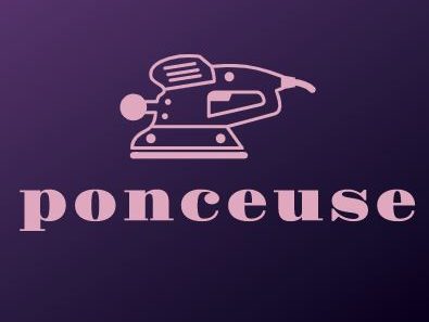 Ponceuse – Astuces et conseils